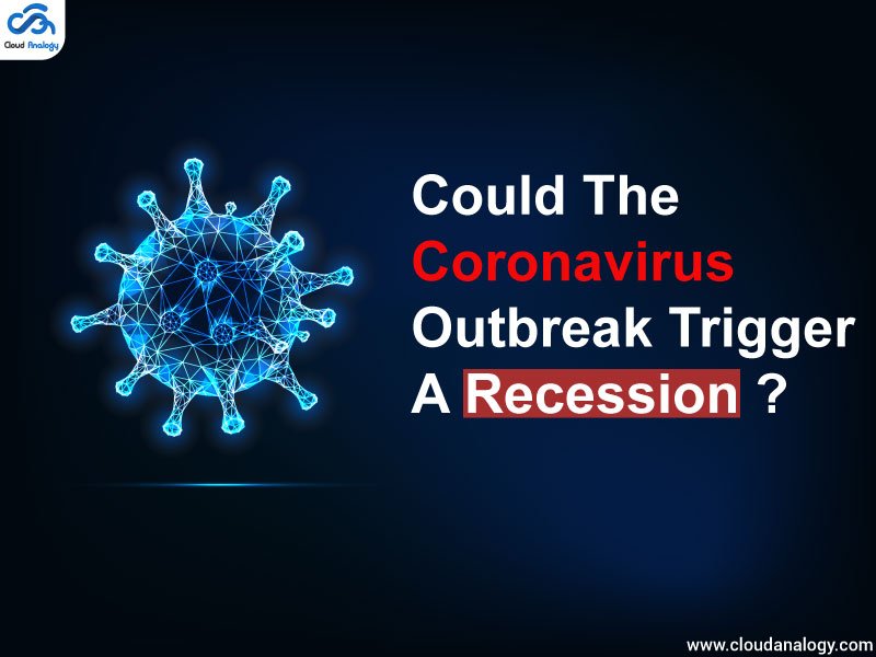 You are currently viewing Could The Coronavirus Outbreak Trigger A Recession?