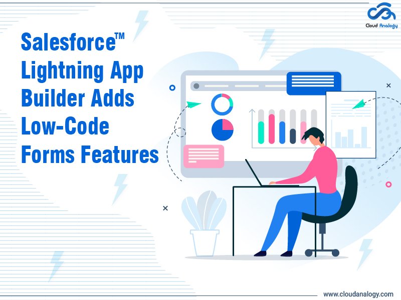 You are currently viewing Salesforce Lightning App Builder Adds Low-Code Forms Features