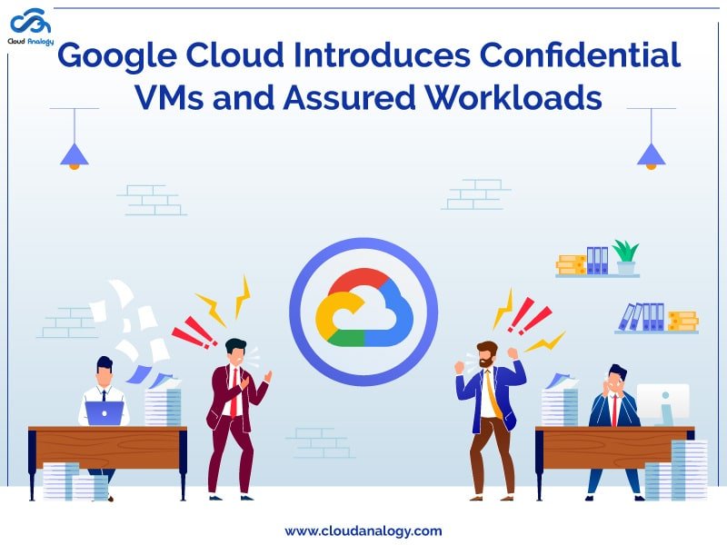 You are currently viewing Google Cloud Introduces Confidential VMs and Assured Workloads