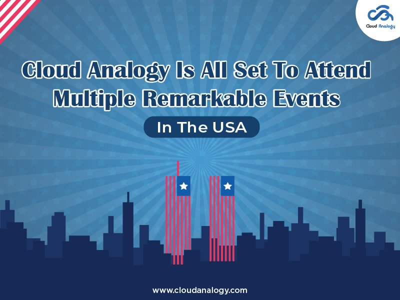 You are currently viewing Cloud Analogy Is All Set To Attend Multiple Remarkable Events In the USA